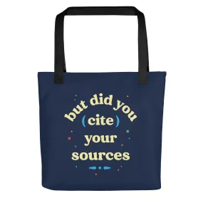 But Did You Cite Your Sources Tote Bag