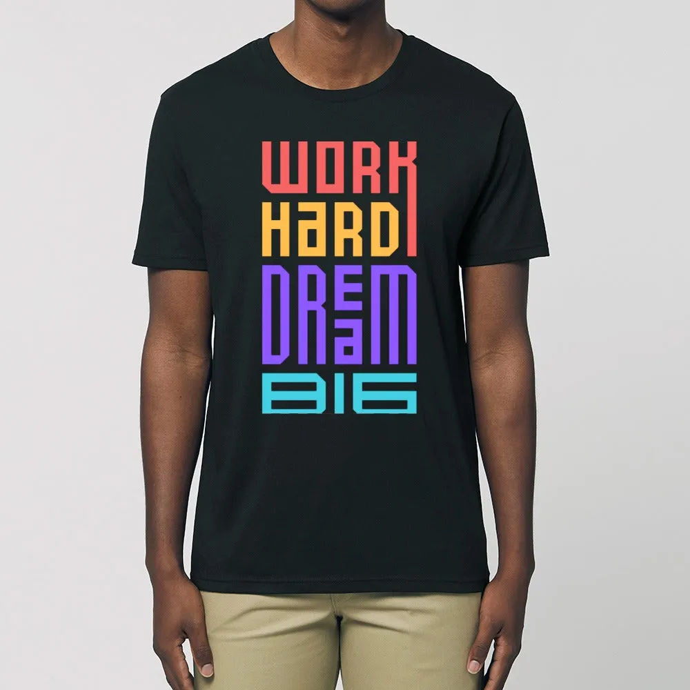 T - Shirt - Work Hard and Dream Big