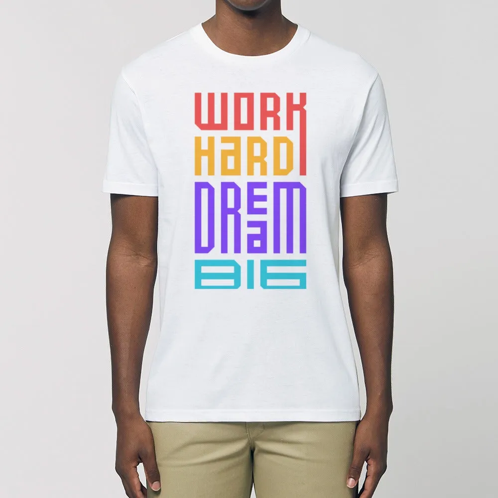 T - Shirt - Work Hard and Dream Big