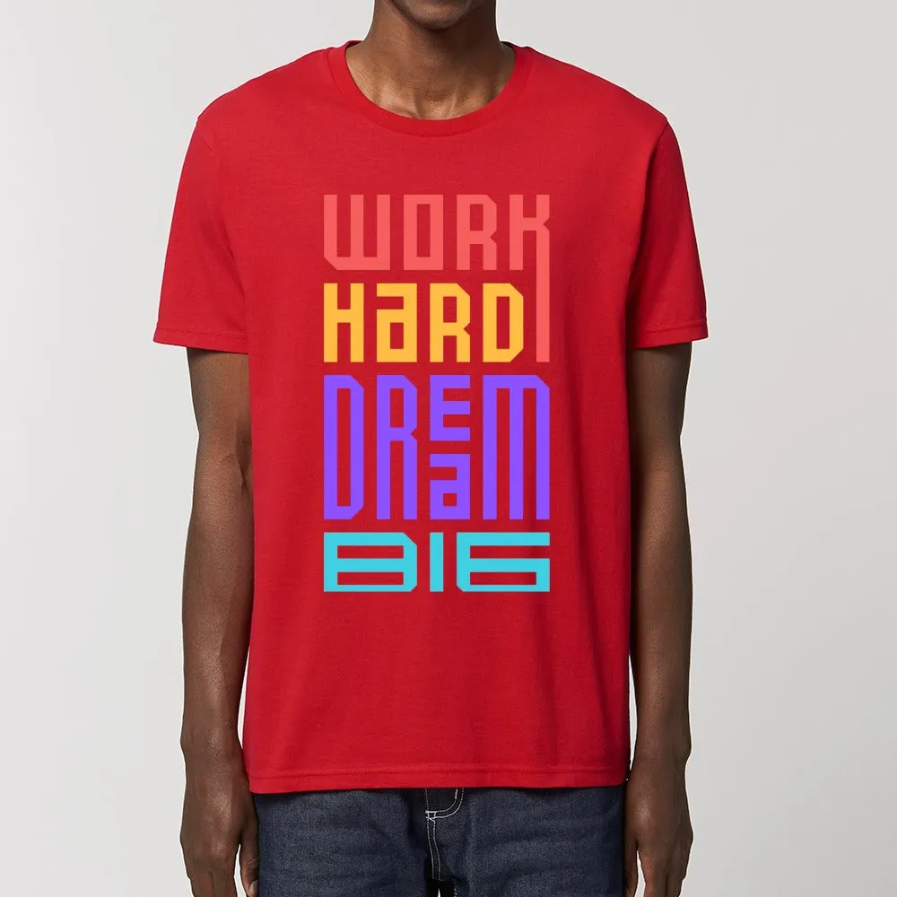 T - Shirt - Work Hard and Dream Big