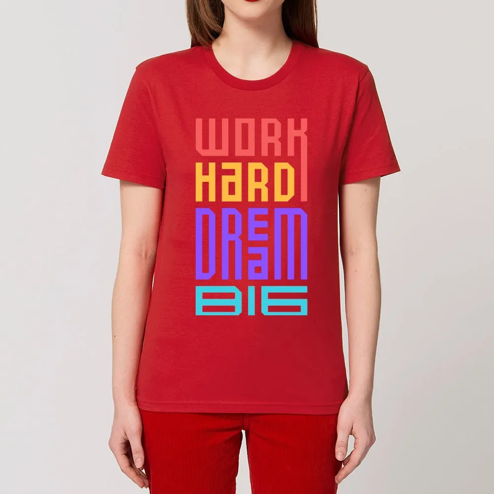 T - Shirt - Work Hard and Dream Big