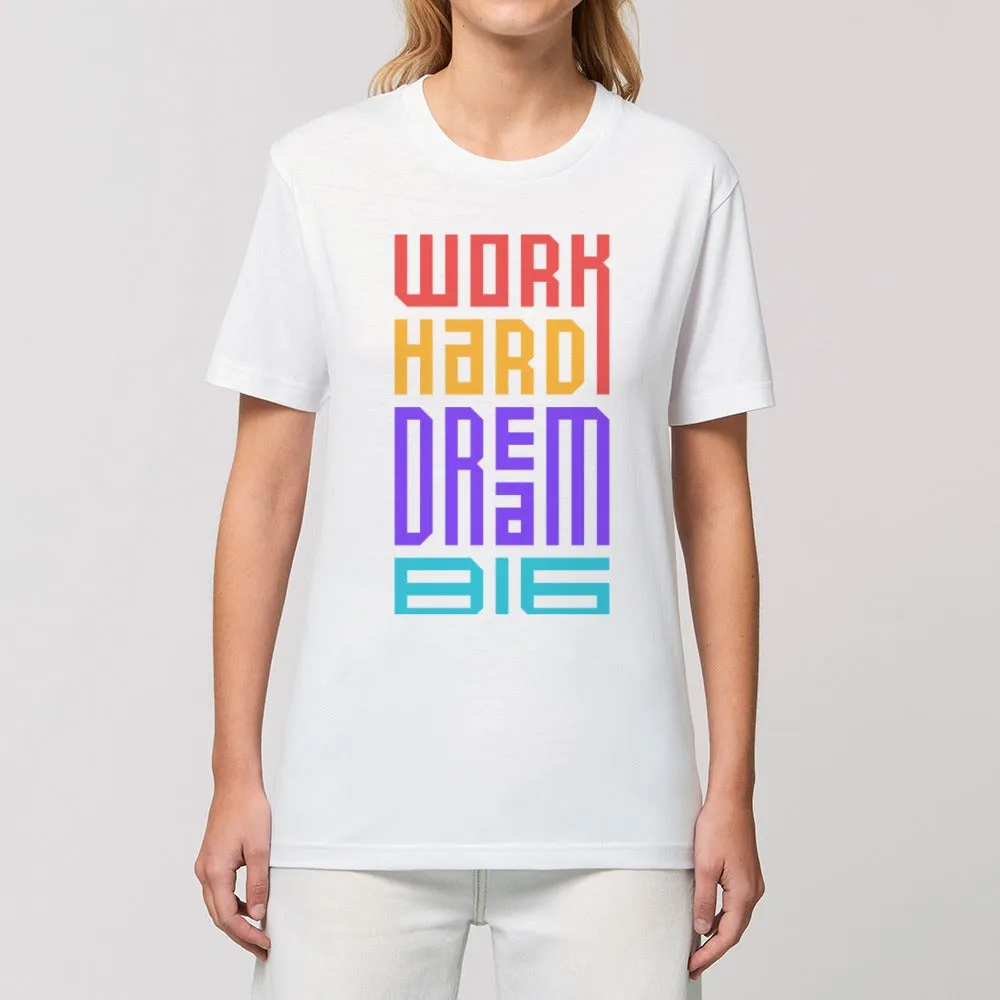 T - Shirt - Work Hard and Dream Big