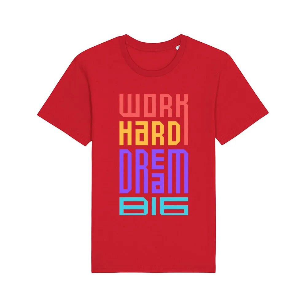 T - Shirt - Work Hard and Dream Big