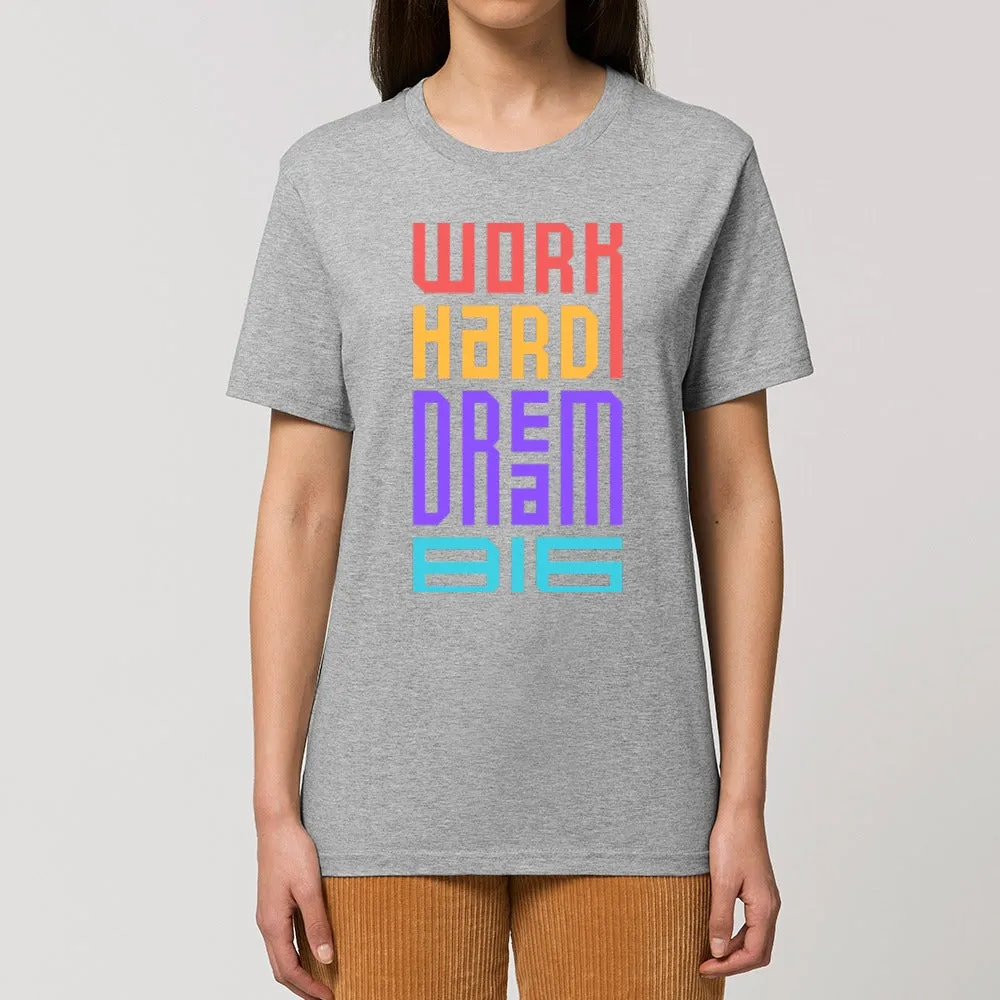 T - Shirt - Work Hard and Dream Big