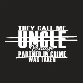 They Call Me Uncle Because Partner In Crime Was Taken